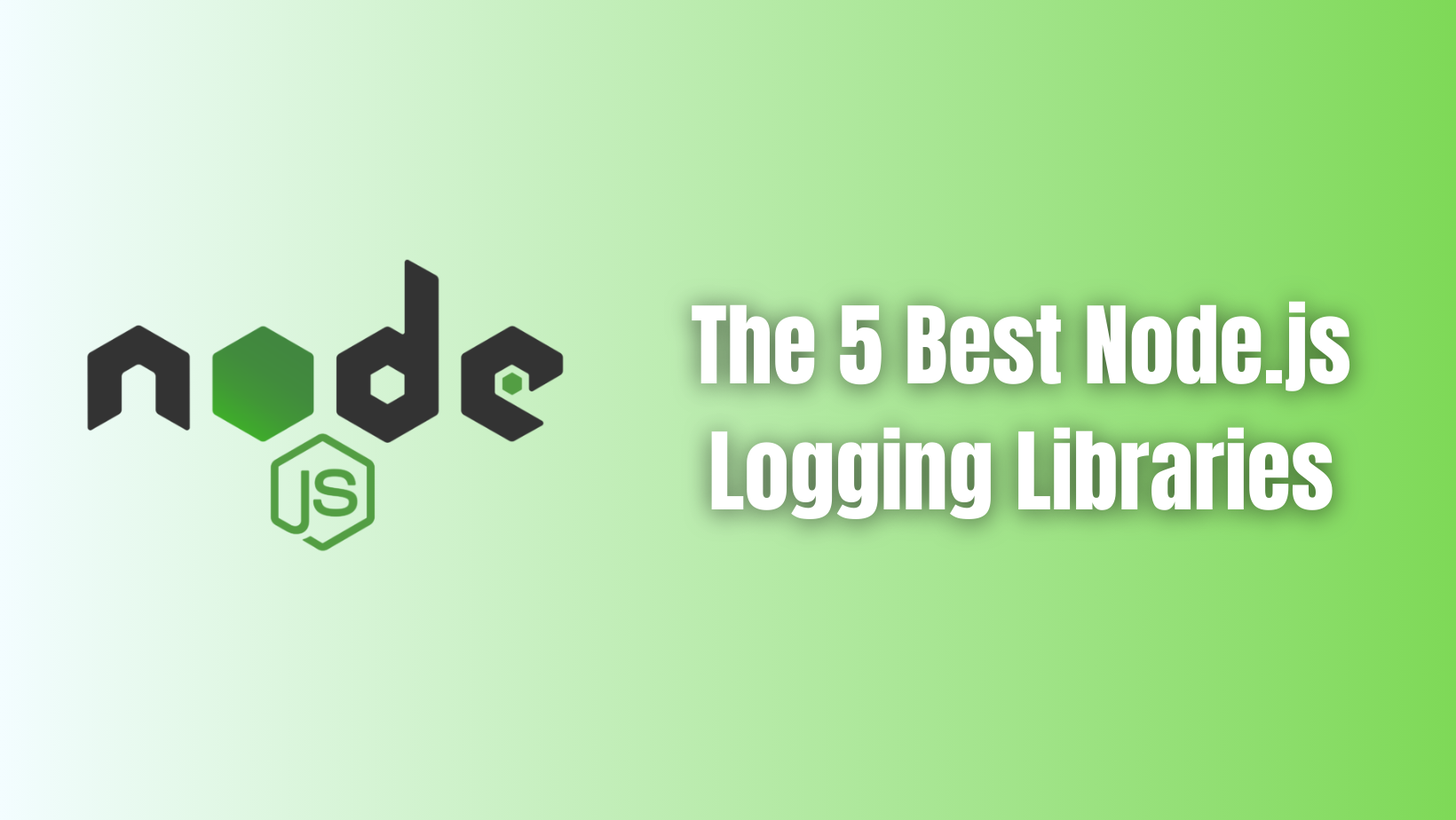 The 5 Best Node.js Logging Libraries Web Developers in Birmingham